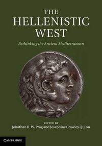 Cover image for The Hellenistic West: Rethinking the Ancient Mediterranean