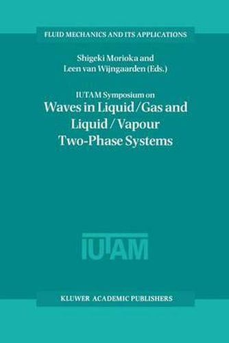 Cover image for IUTAM Symposium on Waves in Liquid/Gas and Liquid/Vapour Two-Phase Systems: Proceedings of the IUTAM Symposium held in Kyoto, Japan, 9-13 May 1994