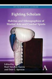 Cover image for Fighting Scholars: Habitus and Ethnographies of Martial Arts and Combat Sports