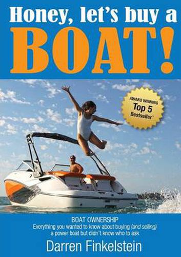 Cover image for Honey, Let's Buy a Boat!: Boat Ownership - Everything You Wanted to Know About Buying [and Selling] a Power Boat But Didn't Know Who to Ask