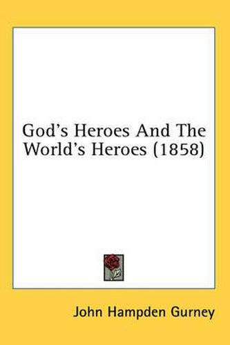 God's Heroes and the World's Heroes (1858)