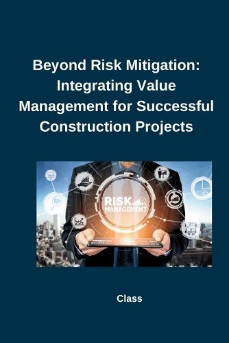 Beyond Risk Mitigation