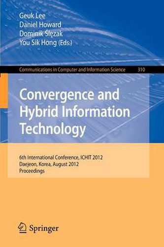 Cover image for Convergence and Hybrid Information Technology: 6th International Conference, ICHIT 2012, Daejeon, Korea, August 23-25, 2012. Proceedings