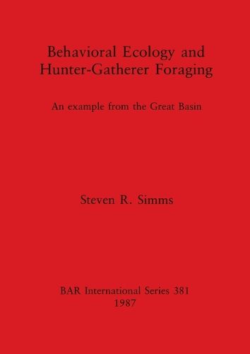 Cover image for Behavioural Ecology and Hunter-Gatherer Foraging: An example from the Great Basin