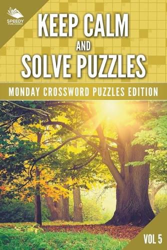 Cover image for Keep Calm and Solve Puzzles Vol 5: Monday Crossword Puzzles Edition