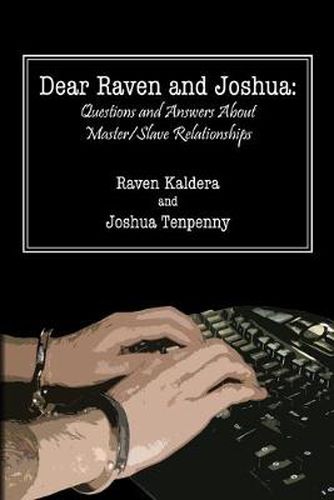 Cover image for Dear Raven and Joshua: Questions and Answers About Master/Slave Relationships