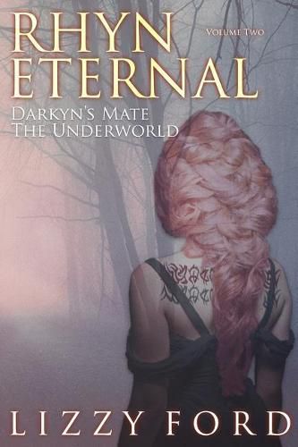 Rhyn Eternal Volume Two: Darkyn's Mate, the Underworld