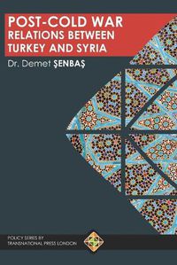 Cover image for Post-Cold War Relations between Turkey and Syria