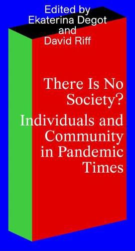 Cover image for There Is No Society?: Individuals and Community in Pandemic Times