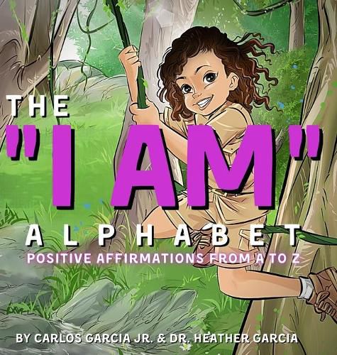 Cover image for The I AM Alphabet: Positive Affirmations from A - Z