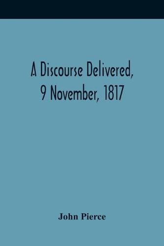 Cover image for A Discourse Delivered, 9 November, 1817; The Lord'S Day After The Completion Of A Century From The Gathering Of The Church In Brookline