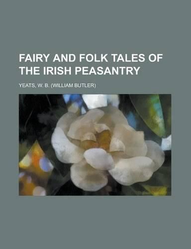 Cover image for Fairy and Folk Tales of the Irish Peasantry