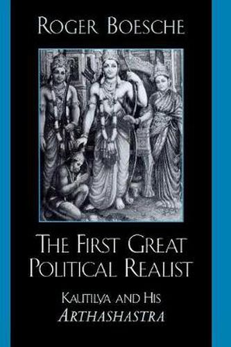 Cover image for The First Great Political Realist: Kautilya and His Arthashastra