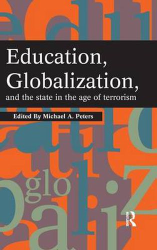 Cover image for Education, Globalization and the State in the Age of Terrorism