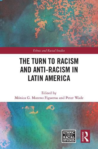 Cover image for The Turn to Racism and Anti-racism in Latin America