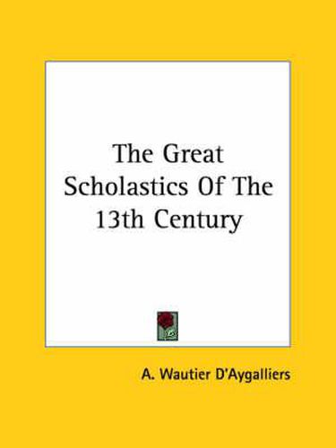 Cover image for The Great Scholastics of the 13th Century