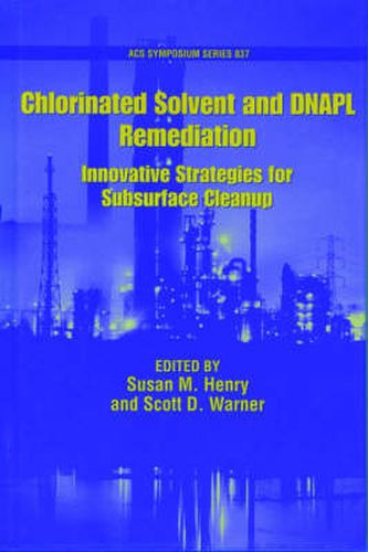 Chlorinated Solvent And Dnapl Remediation Innovative Strategies And Subsurface C