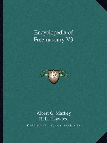 Encyclopedia of Freemasonry V3