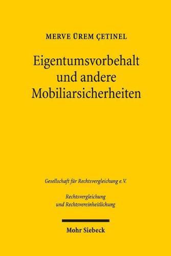 Cover image for Eigentumsvorbehalt und andere Mobiliarsicherheiten: Eine vergleichende Untersuchung des turkischen, schweizerischen und deutschen Rechts unter besonderer Berucksichtigung des Rechtsverkehrs zwischen Deutschland und der Turkei