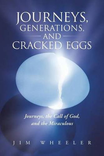 Cover image for Journeys, Generations, and Cracked Eggs: Journeys, the Call of God, and the Miraculous