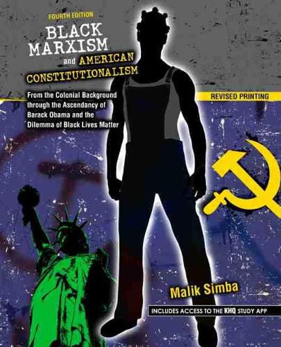Cover image for Black Marxism and American Constitutionalism: From the Colonial Background through the Ascendancy of Barack Obama and the Dilemma of Black Lives Matter