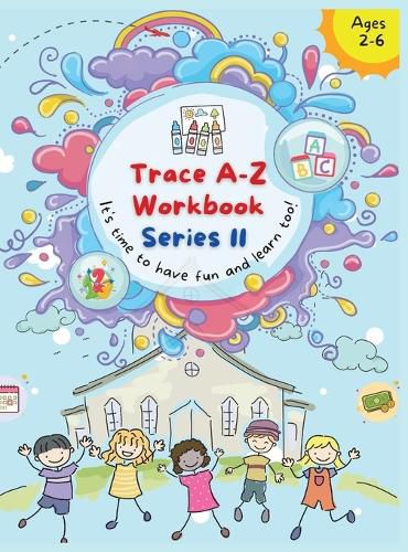 Trace A- Z Workbook: It's your Time to Have Fun and Learn too!