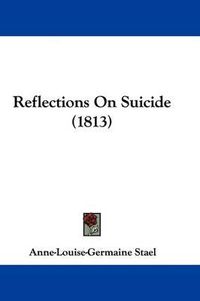 Cover image for Reflections On Suicide (1813)