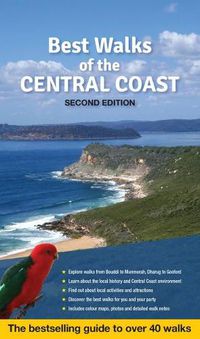 Cover image for Best Walks of the Central Coast: The Full-Colour Guide to Over 40 Fantastic Walks