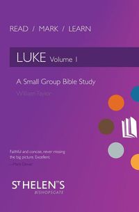 Cover image for Read Mark Learn: Luke Vol. 1: A Small Group Bible Study