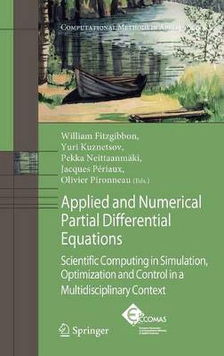 Cover image for Applied and Numerical Partial Differential Equations: Scientific Computing in Simulation, Optimization and Control in a Multidisciplinary Context