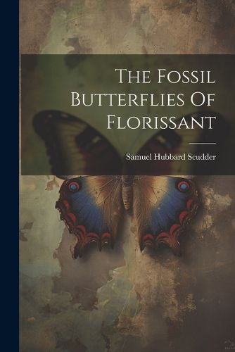 Cover image for The Fossil Butterflies Of Florissant