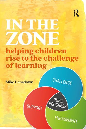 Cover image for In the Zone: Helping children rise to the challenge of learning