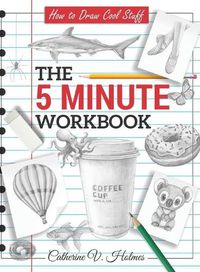 Cover image for How to Draw Cool Stuff: The 5 Minute Workbook