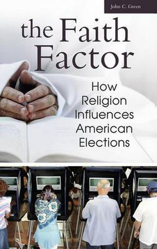 Cover image for The Faith Factor: How Religion Influences American Elections