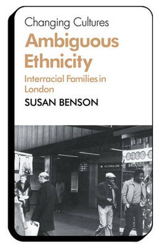 Cover image for Ambiguous Ethnicity: Interracial Families in London