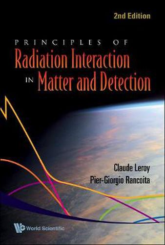 Cover image for Principles Of Radiation Interaction In Matter And Detection (2nd Edition)