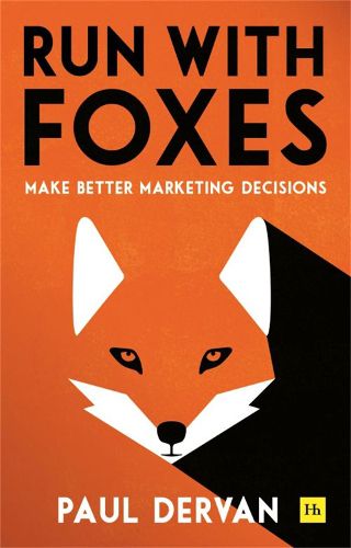 Cover image for Run with Foxes: Make Better Marketing Decisions