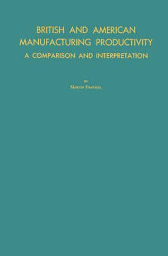 Cover image for British and American Manufacturing Productivity: A Comparison and Interpretation
