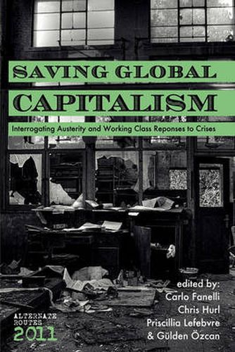 Cover image for Saving Global Capitalism: Interrogating Austerity and Working Class Responses to Crises