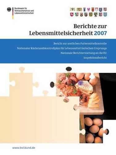 Cover image for Berichte zur Lebensmittelsicherheit 2007: Bericht zur amtlichen Futtermittelkontrolle; Nationaler Ruckstandskontrollplan fur Lebensmittel tierischen Ursprungs; Nationale Berichterstattung an die EU; Inspektionsbericht