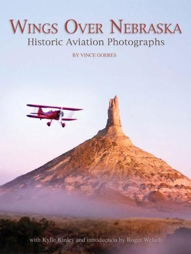 Cover image for Wings Over Nebraska: Historic Aviation Photographs