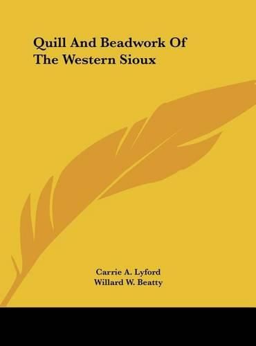 Cover image for Quill and Beadwork of the Western Sioux