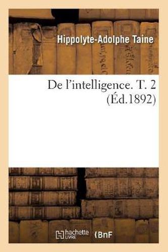 de l'Intelligence. T. 2 (Ed.1892)