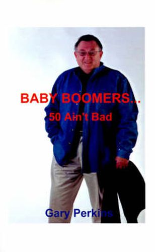 Cover image for Baby Boomers 50 Ain't Bad