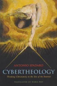 Cover image for Cybertheology: Thinking Christianity in the Era of the Internet