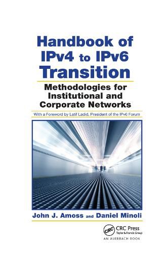 Handbook of IPv4 to IPv6 Transition: Methodologies for Institutional and Corporate Networks