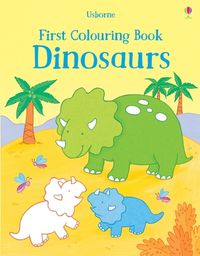 Cover image for First Colouring Book Dinosaurs