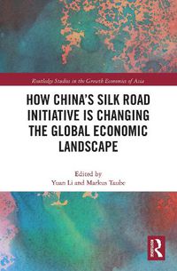 Cover image for How China's Silk Road Initiative Is Changing the Global Economic Landscape
