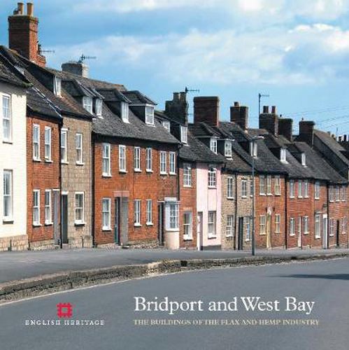 Cover image for Bridport and West Bay: The buildings of the flax and hemp industry