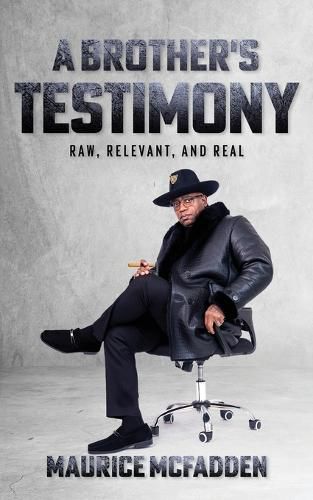 Cover image for A Brother's Testimony: Raw, Relevant, and Real